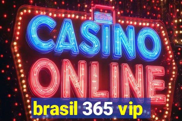 brasil 365 vip